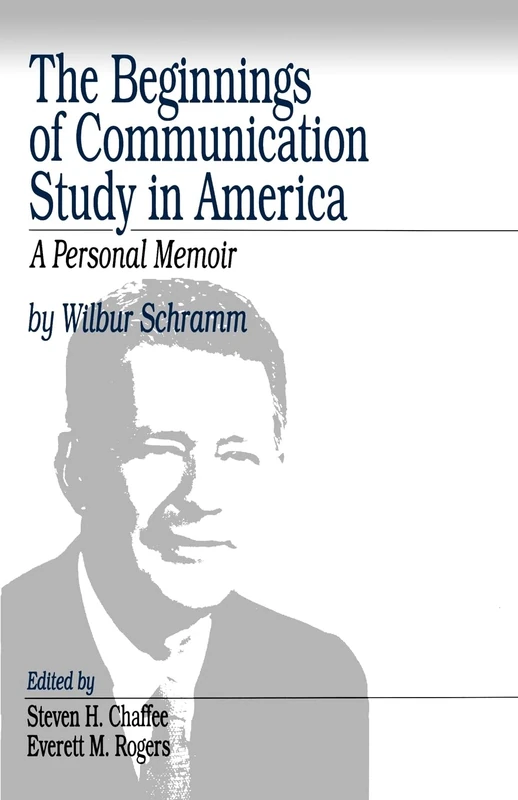 The Beginnings of Communication Study in America: A Personal Memoir