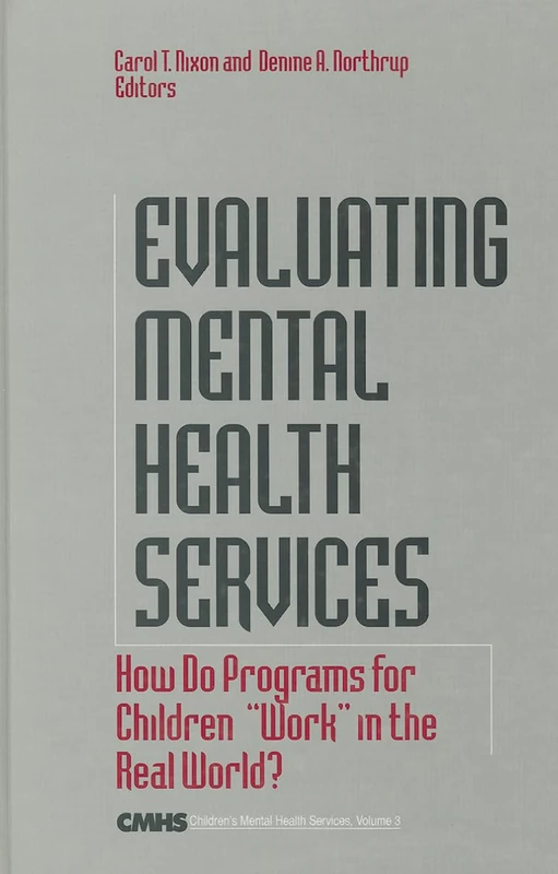 Evaluating Mental Health Services: How Do Programs for Children "Work" in the Real World?: 3 (Children′s Mental Health Services Annuals)