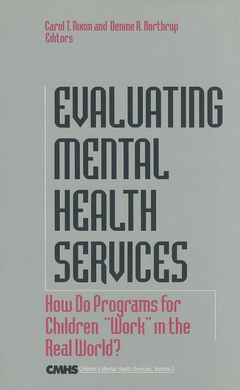 Evaluating Mental Health Services: How Do Programs for Children "Work" in the Real World?: 3 (Children′s Mental Health Services Annuals)