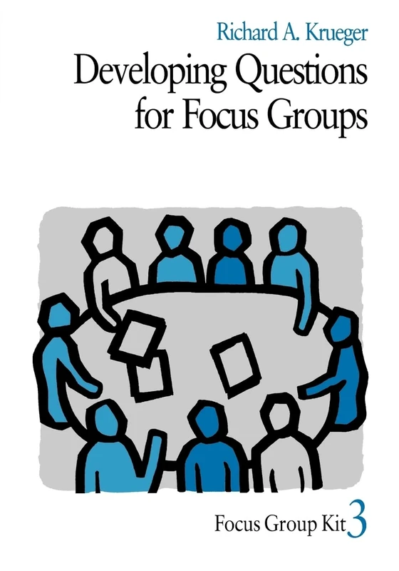 Developing Questions for Focus Groups: 3 (Focus Group Kit)