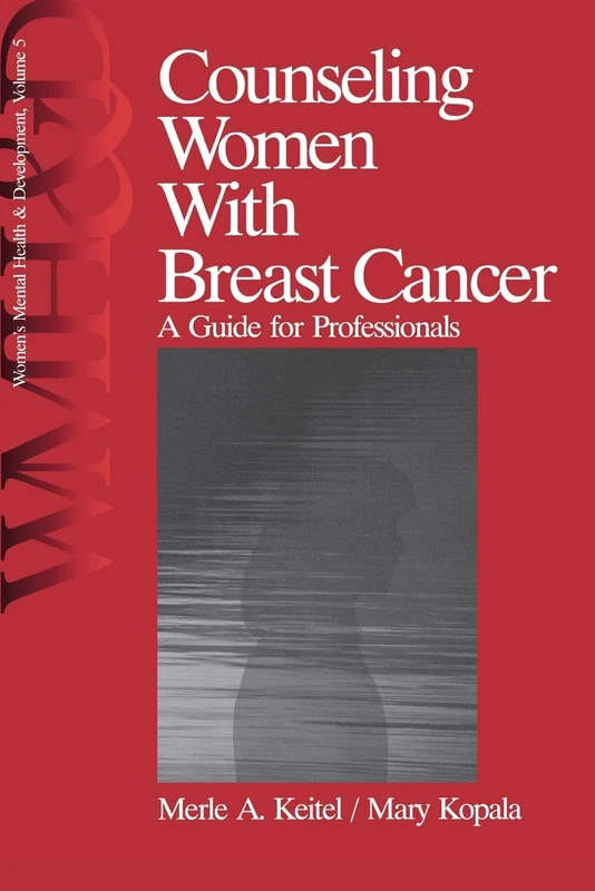 Counseling Women with Breast Cancer: A Guide for Professionals (Women's Mental Health and Development)