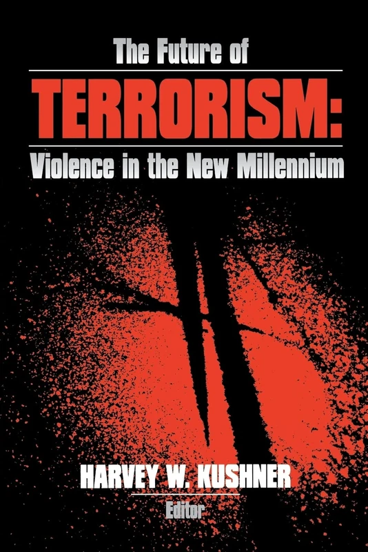 The Future of Terrorism: Violence in the New Millennium