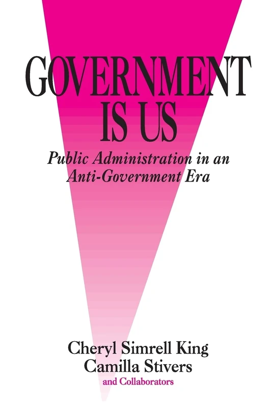 Government Is Us: Strategies for an Anti-Government Era