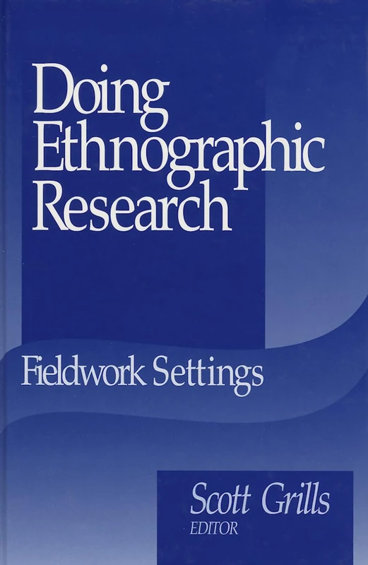Doing Ethnographic Research: Fieldwork Settings