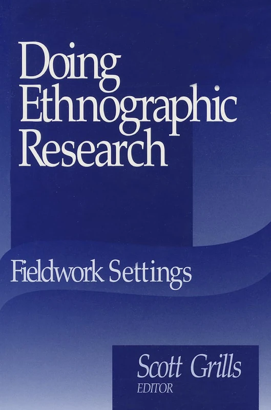 Doing Ethnographic Research: Fieldwork Settings
