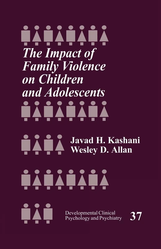The Impact of Family Violence on Children and Adolescents: 37 (Developmental Clinical Psychology and Psychiatry)