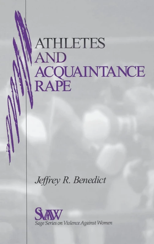 Athletes and Acquaintance Rape: 8 (SAGE Series on Violence against Women)