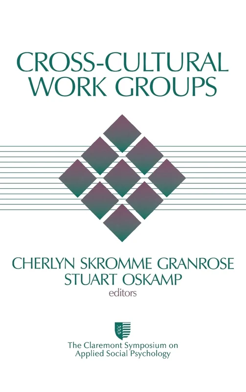 Cross-Cultural Work Groups: 10 (Claremont Symposium on Applied Social Psychology)