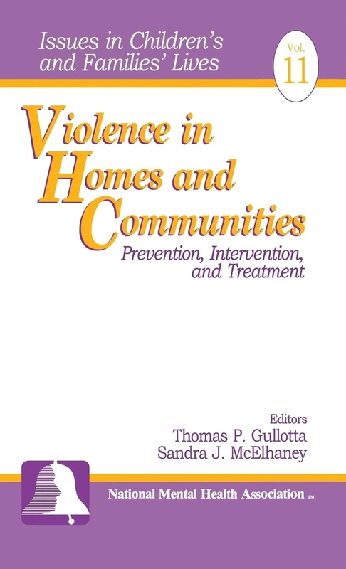 Violence in Homes and Communities: Prevention, Intervention, and Treatment: 11 (Issues in Children′s and Families′ Lives)