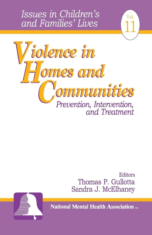 Violence in Homes and Communities: Prevention, Intervention, and Treatment: 11 (Issues in Children's and Families' Lives)