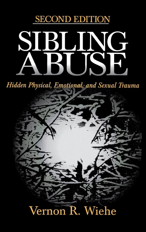Sage Publications Sibling Abuse: Hidden Physical and Emotional Trauma