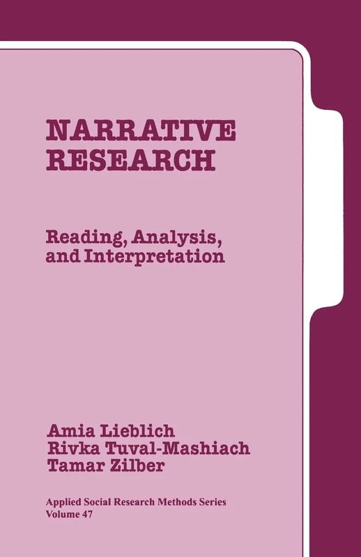 Narrative Research: Reading, Analysis, and Interpretation: 47 (Applied Social Research Methods)