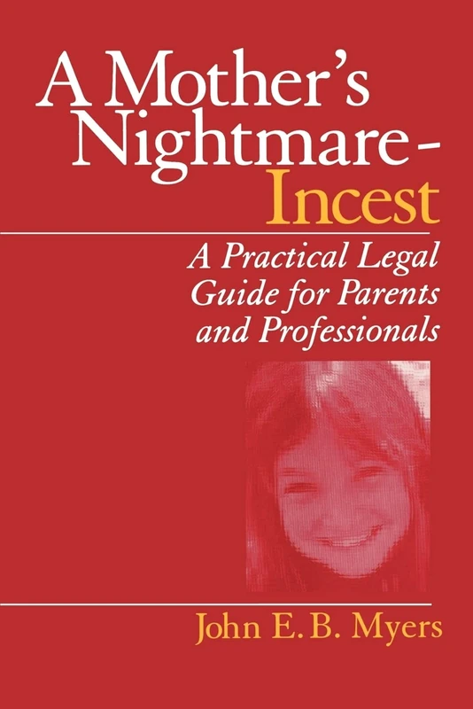 A Mother's Nightmare - Incest: A Practical Legal Guide for Parents and Professionals (Interpersonal Violence: The Practice Series (Paperback))
