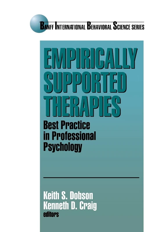 Empirically Supported Therapies: Best Practice in Professional Psychology: 5 (Banff Conference on Behavioral Science Series)