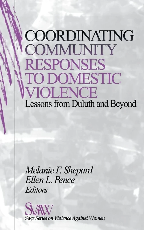 Coordinating Community Responses to Domestic Violence: Lessons from Duluth and Beyond: 12 (SAGE Series on Violence against Women)