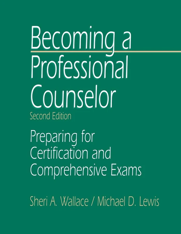Becoming a Professional Counselor: Preparing for Certification and Comprehensive Exams