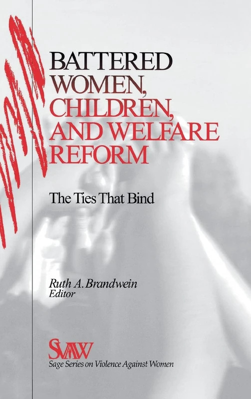 Battered Women, Children, and Welfare Reform: The Ties That Bind (SAGE Series on Violence against Women)