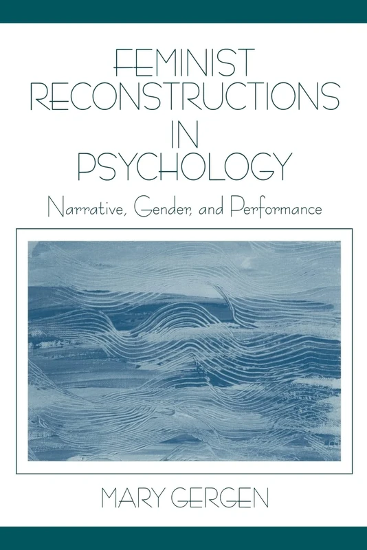 Feminist Reconstructions in Psychology: Narrative, Gender, and Performance