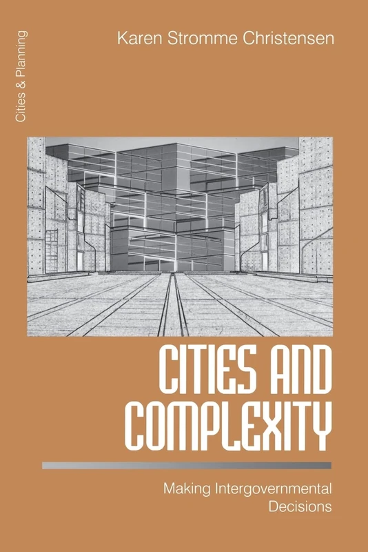 Cities and Complexity: Making Intergovernmental Decisions: 3 (Cities and Planning)