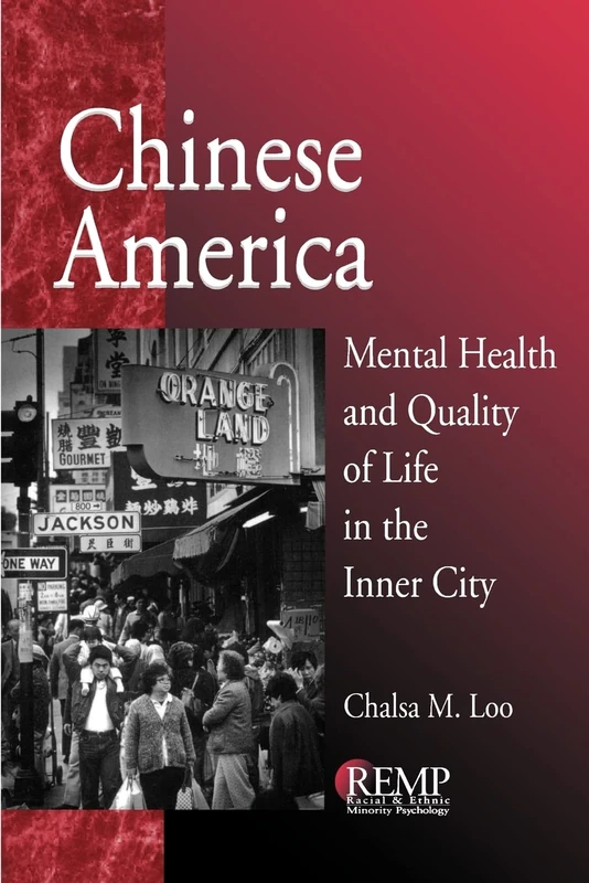 Chinese America: Mental Health and Quality of Life in the Inner City: 2 (RACIAL ETHNIC MINORITY PSYCHOLOGY)