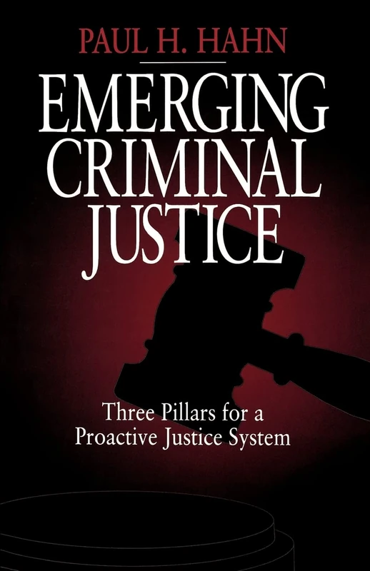 Emerging Criminal Justice: Three Pillars for a Proactive Justice System