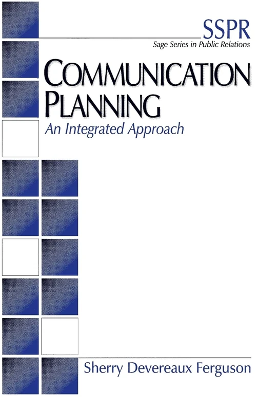 Sage Communication Planning: An Integrated Approach (SAGE Series)
