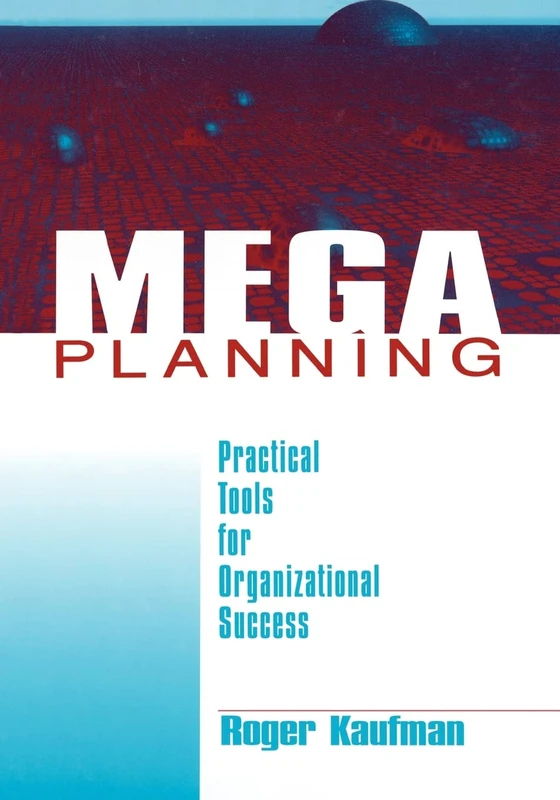 Mega Planning: Practical Tools for Organizational Success