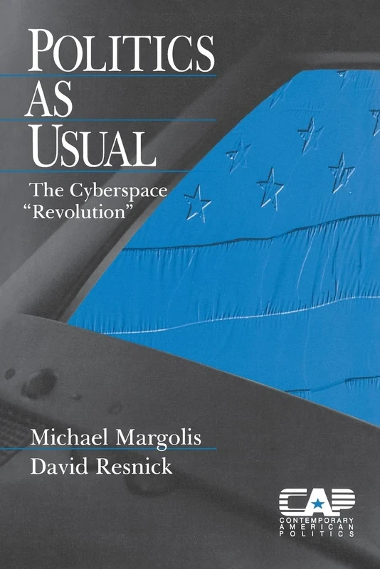 Politics as Usual: The Cyberspace `Revolution': 6 (Contemporary American Politics) - Image 1