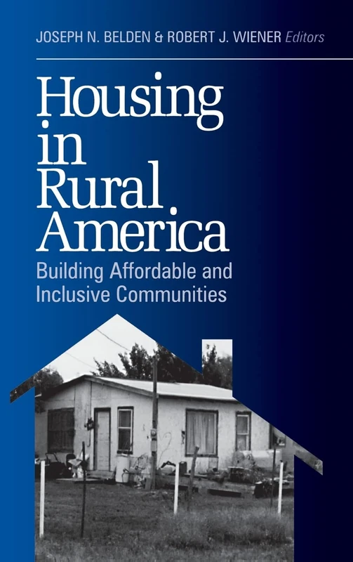 Housing in Rural America: Building Affordable and Inclusive Communities