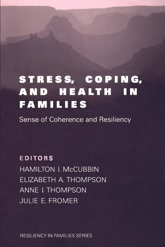 Stress, Coping, and Health in Families: Sense of Coherence and Resiliency: 1 (Resiliency in Families Series) - Image 1