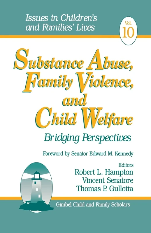 Substance Abuse, Family Violence and Child Welfare: Bridging Perspectives: 10 (Issues in Children's and Families' Lives)