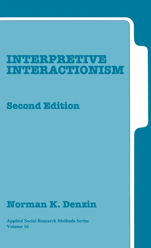 Interpretive Interactionism: 16 (Applied Social Research Methods)