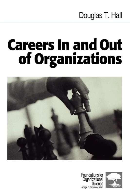 Careers In and Out of Organizations (Foundations for Organizational Science)