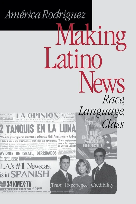 Making Latino News: Race, Language, Class