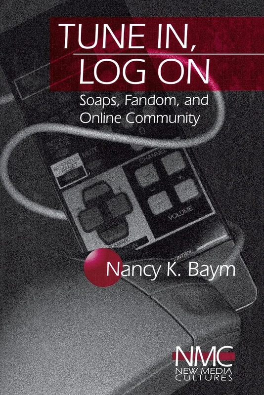 Tune In, Log On: Soaps, Fandom, and Online Community: 3 (New Media Cultures) - Image 1