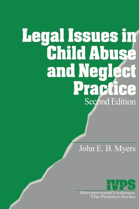 Legal Issues in Child Abuse and Neglect Practice: 1 (Interpersonal Violence: The Practice Series)