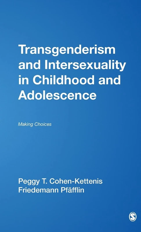 Transgenderism and Intersexuality in Childhood and Adolescence: Making Choices: 46 (Developmental Clinical Psychology and Psychiatry)
