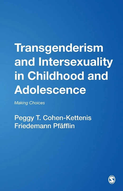 Transgenderism and Intersexuality in Childhood and Adolescence: Making Choices (Developmental Clinical Psychology and Psychiatry)