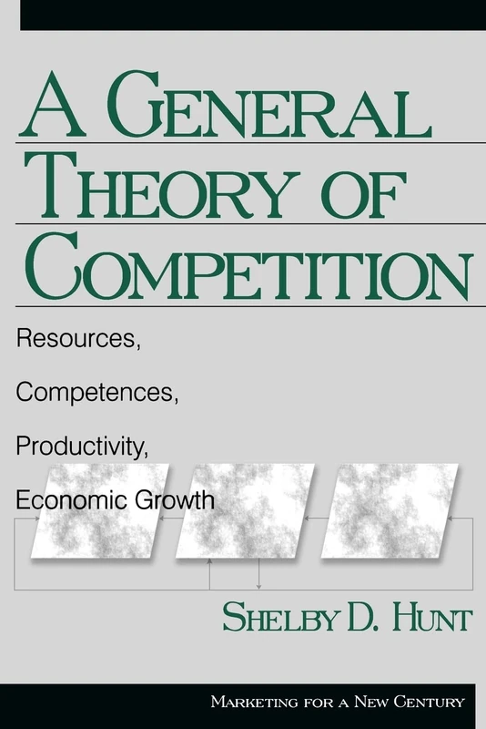 A General Theory of Competition: Resources, Competences, Productivity, Economic Growth (Marketing for a New Century) - Image 1