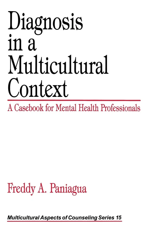 Diagnosis in a Multicultural Context: A Casebook for Mental Health Professionals (Multicultural Aspects of Counseling series)