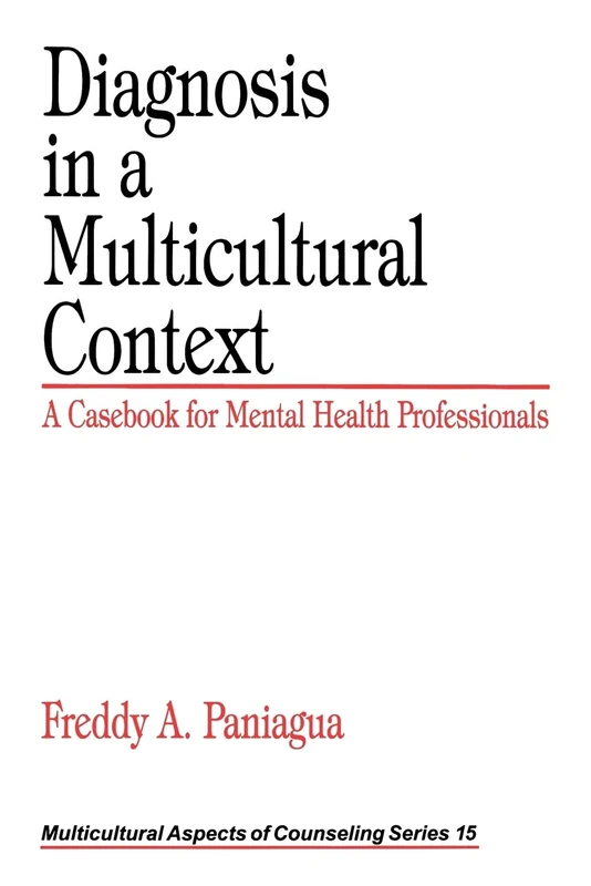 Diagnosis in a Multicultural Context: A Casebook for Mental Health Professionals (Multicultural Aspects of Counseling series)