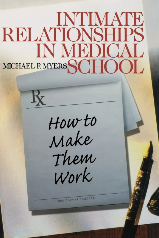Intimate Relationships in Medical School: How to Make Them Work: 5 (Surviving Medical School Series)