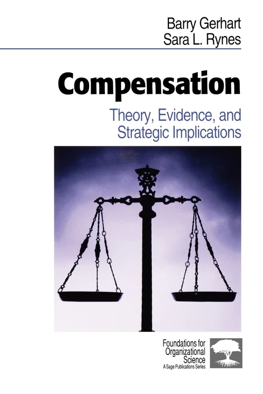 Compensation: Theory, Evidence, and Strategic Implications (Foundations for Organizational Science) - Image 1