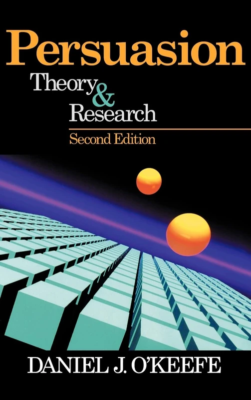 Persuasion: Theory and Research (Current Communication: An Advanced Text)