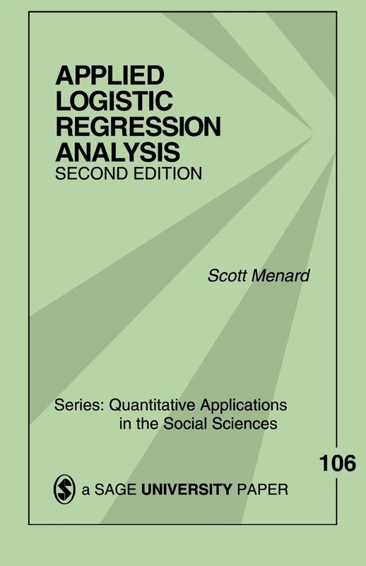 Applied Logistic Regression Analysis (Quantitative Applications in the Social Sciences) (v. 106)