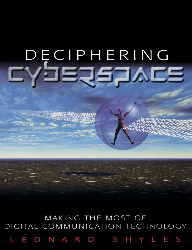 Deciphering Cyberspace: Making the Most of Digital Communication Technology
