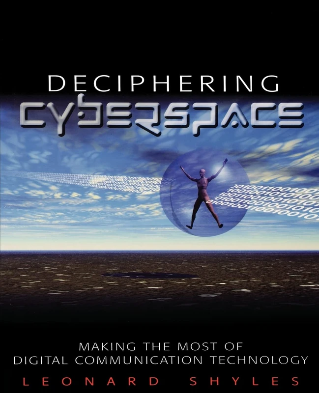 Deciphering Cyberspace: Making the Most of Digital Communication Technology