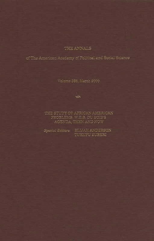The Study of African American Problems: W.E.B. Du Bois′s Agenda, Then and Now: 568 (Annals of the American Academy of Political and Social Science (Hardcover))