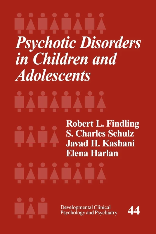 Psychotic Disorders in Children and Adolescents (Developmental Clinical Psychology and Psychiatry)