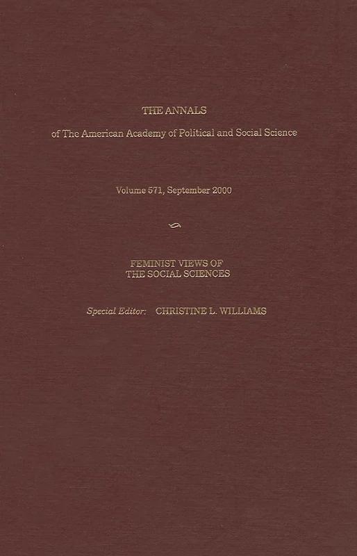 Feminist Views of the Social Sciences: 571 (The ANNALS of the American Academy of Political and Social Science Series)